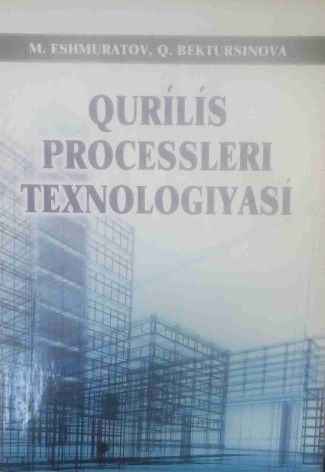 Qurilis processleri texnologiyasi