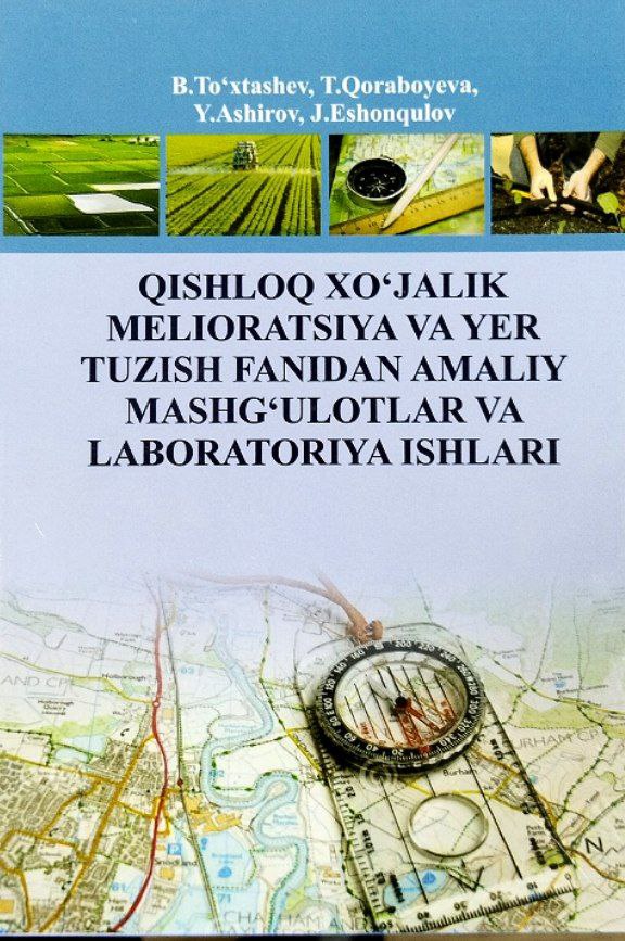 Qishloq xo`jalik melioratsiyasi va er tuzish fanidan amaliy mashg`ulotlar va laborotoriya ishlari