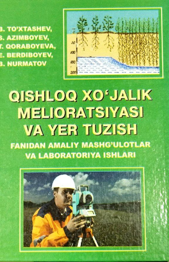 Qishloq xo`jalik melioratsiyasi va yer tuzish fanidan amaliy mashg`ulotlar va laboratoriya ishlari