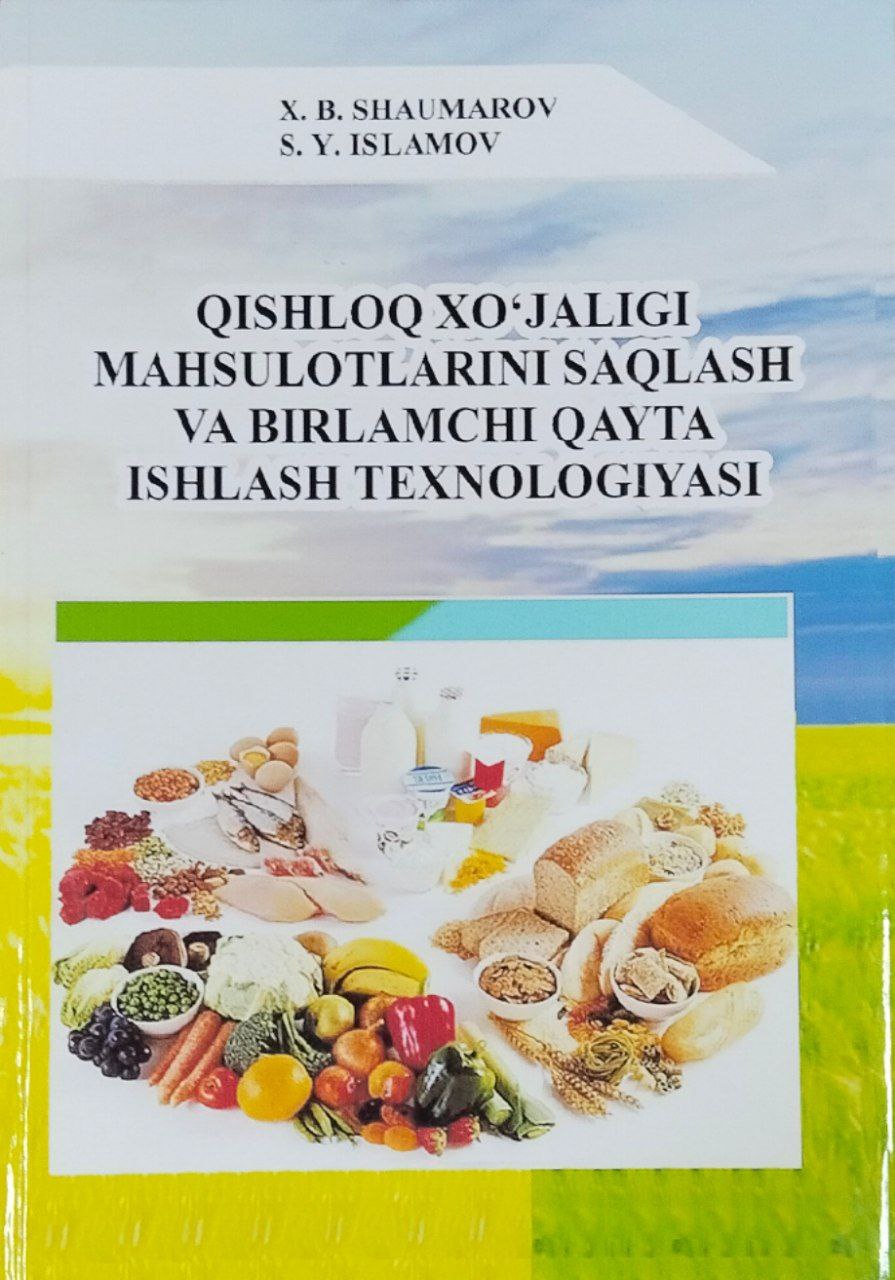 Qishloq xo`jaligi mahsulotlarini saqlash va birlamchi qayta ishlash texnologiyasi
