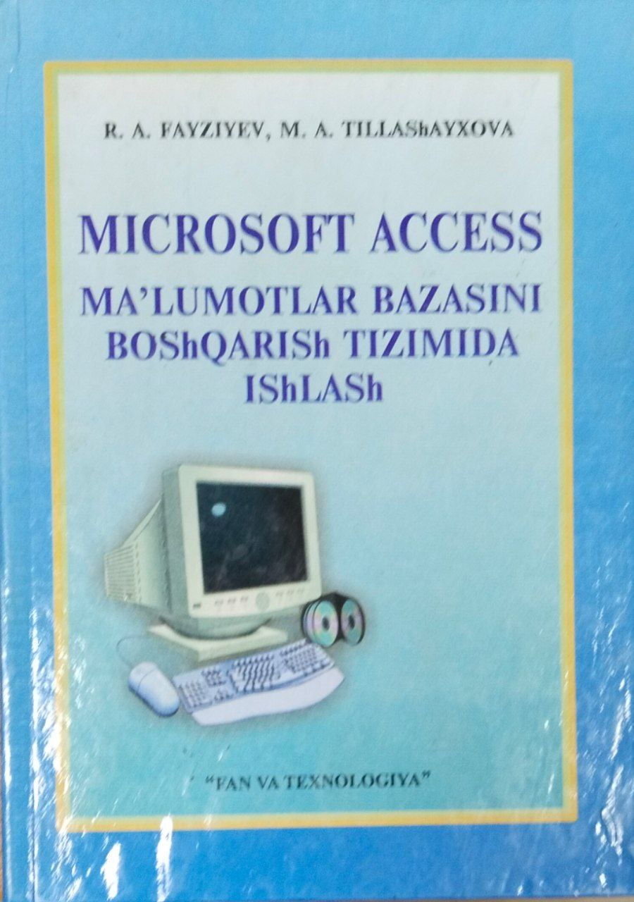 Microsoft Access ma`lumotlar bazasini boshqarish tizimida ishlash