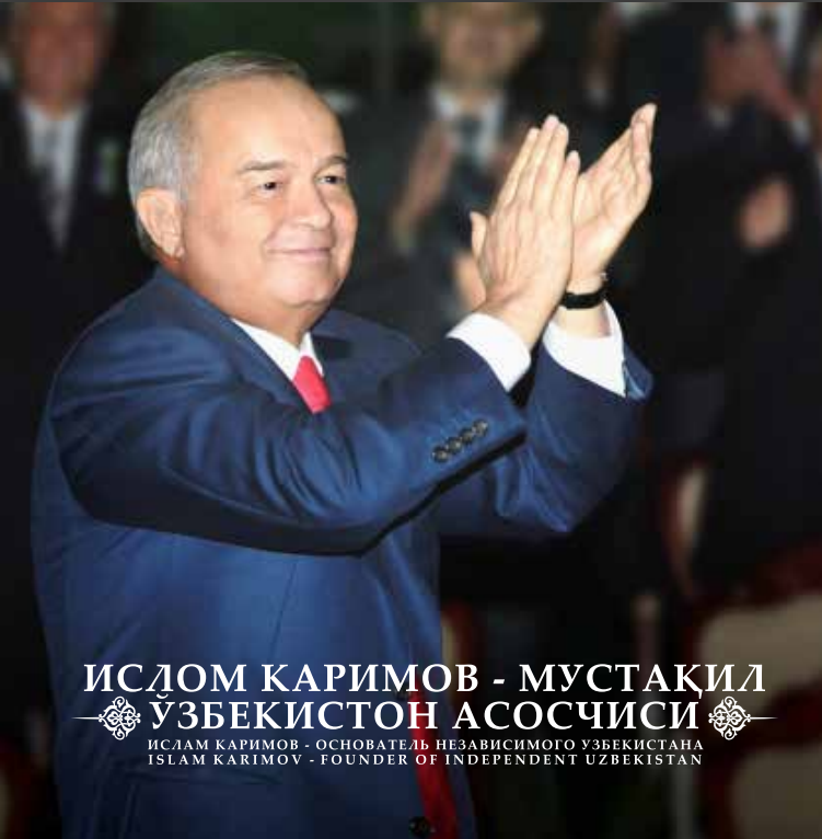 Ислом Каримов-мустақил Ўзбекистон асосчиси