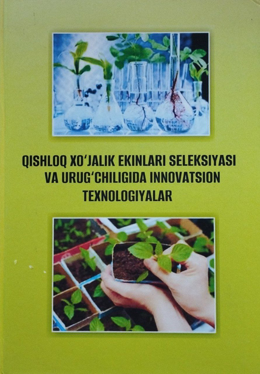 Qishloq xo`jalik ekinlari seleksiyasi va urug`chiligida innovatsion texnologiyalar