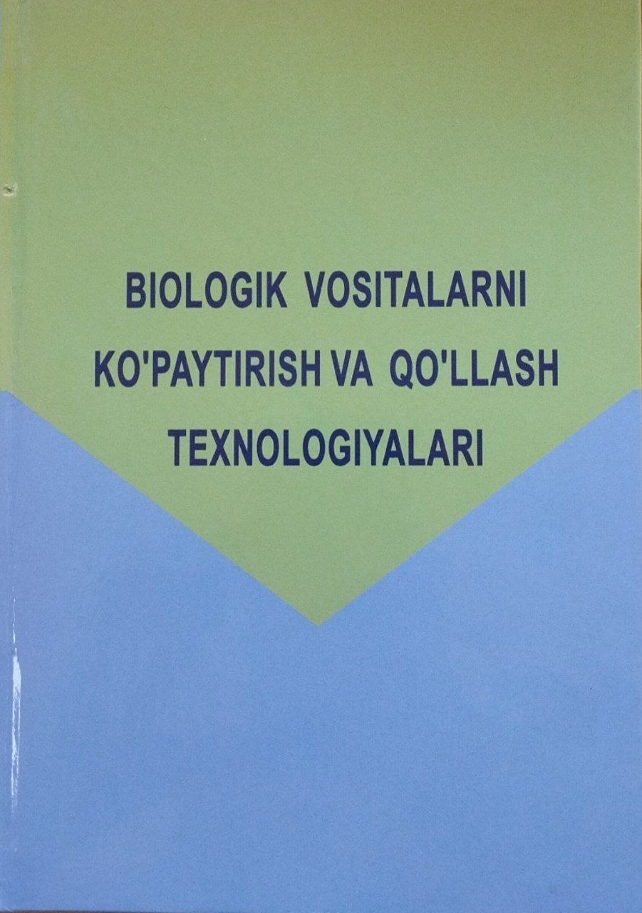 Biologik vositalarni ko`paytirish va qo`llash texnologiyalari
