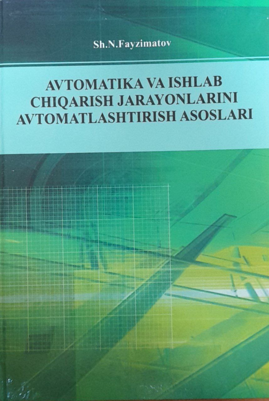 Avtomatika va ishlab chiqarish jarayonlarina avtomatlashtirish asoslari