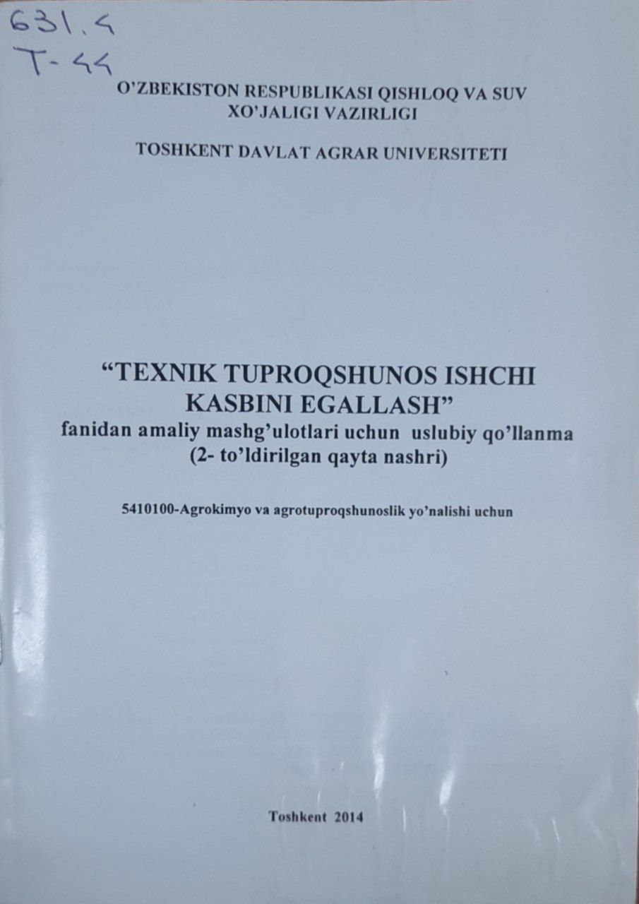 Texnik tuproqshunos ishchi kasbini egallash fanidan amaliy mashg`ulotlari uchun uslubiy qo`llanma