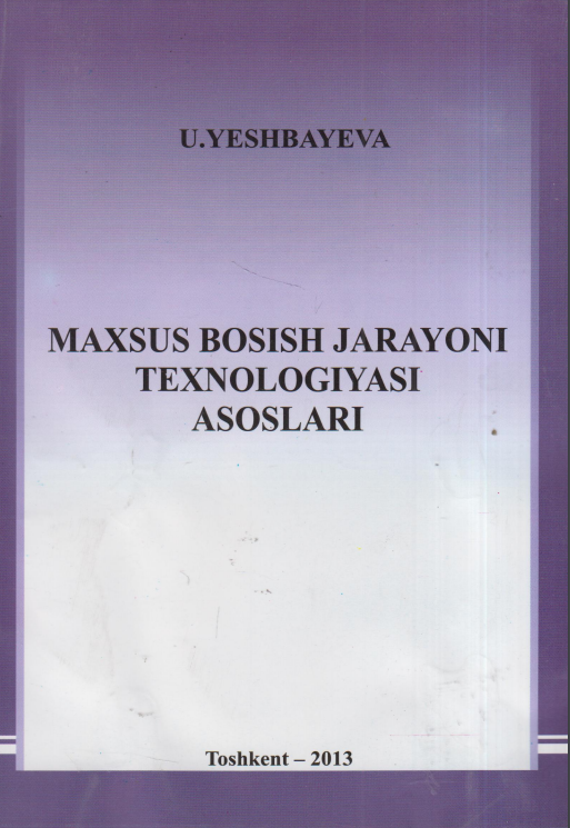 Maxsus bosish jarayoni texnologiyasi asoslari