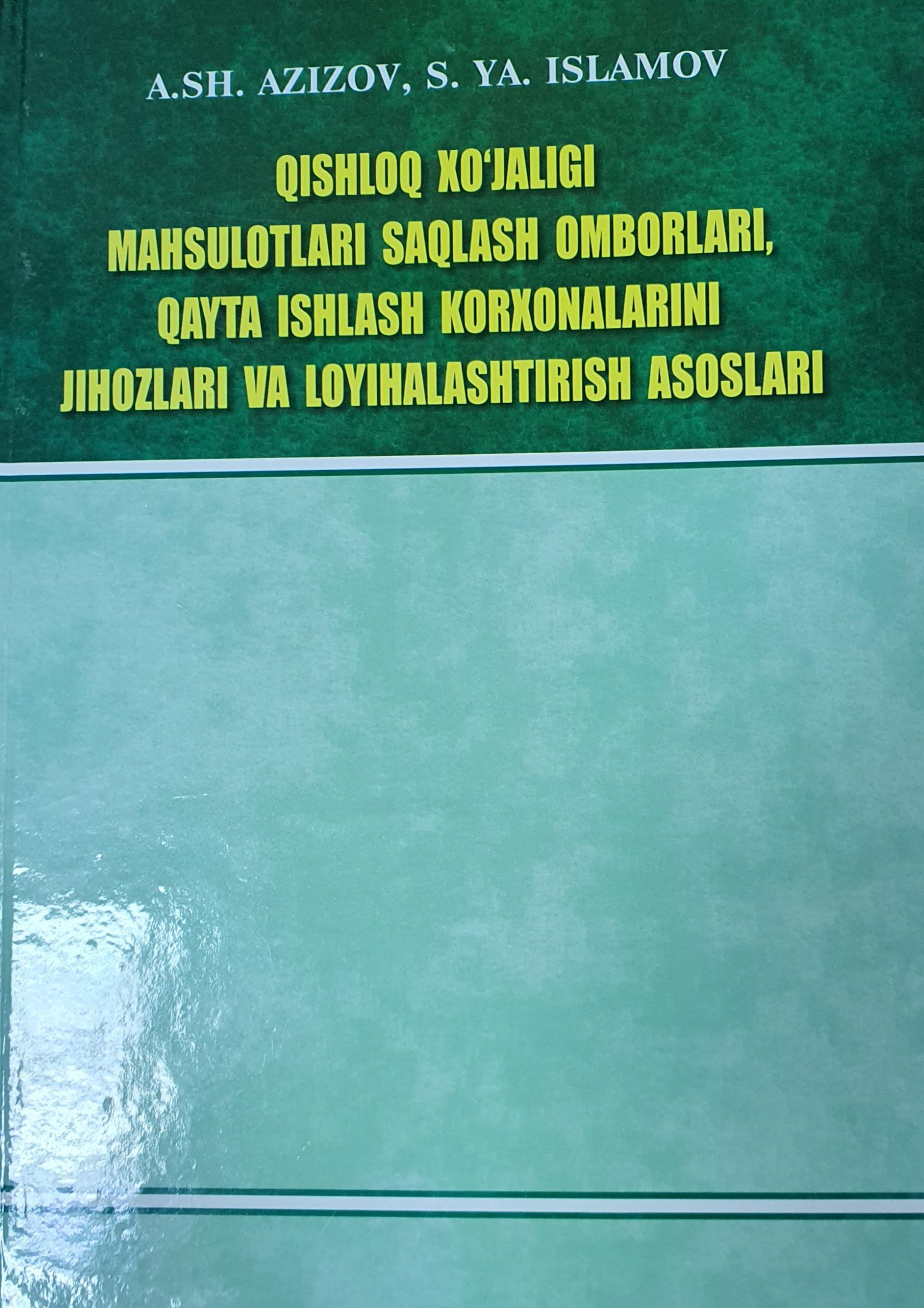 Qishloq xo`jaligi mahsulotlari saqlash omborlari, qayta ishlash korxonalarini jihozlari va loyihalashtirish asoslari