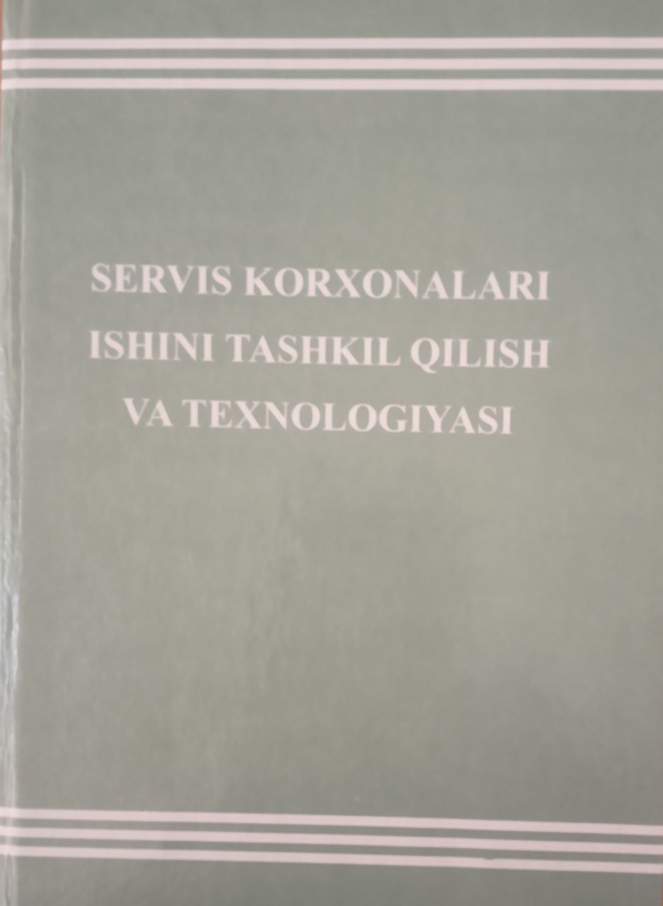 Servis korxonalari ishini tashkil qilish va texnologiyasi