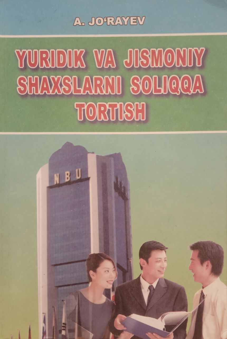 Yuridik va jismoniy shaxslarni soliqqa tortish