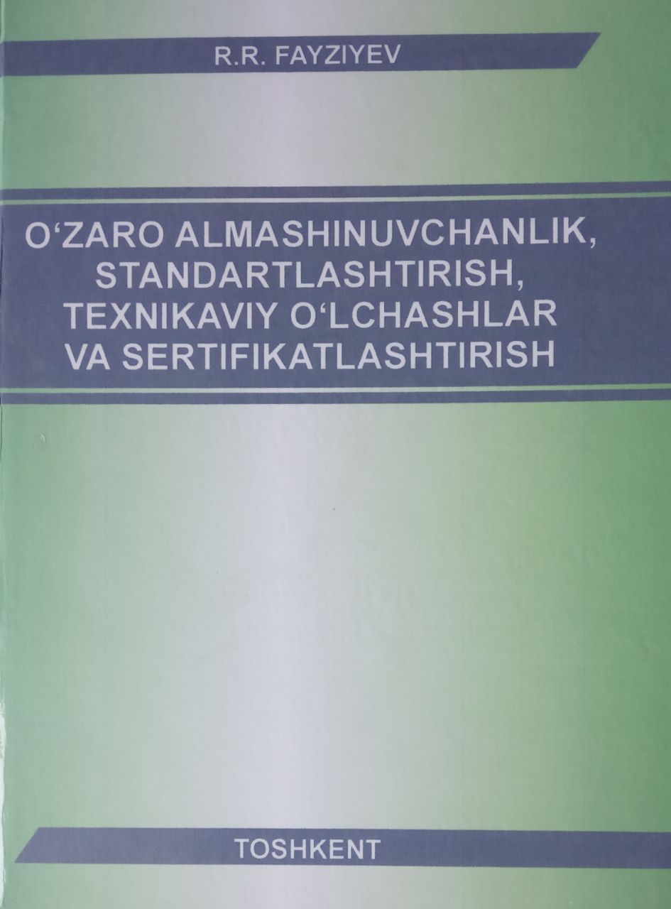 O`zaro almashinuvchanlik, standartlashtirish, texnikaviy o`lchashlar va sertifikatlashtirish