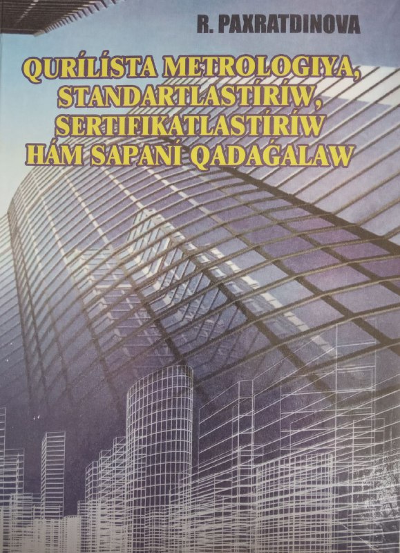 Qurilisda metrologiya, standartlastiriw, sertifikatlastiriw ham sapani qadag`alaw