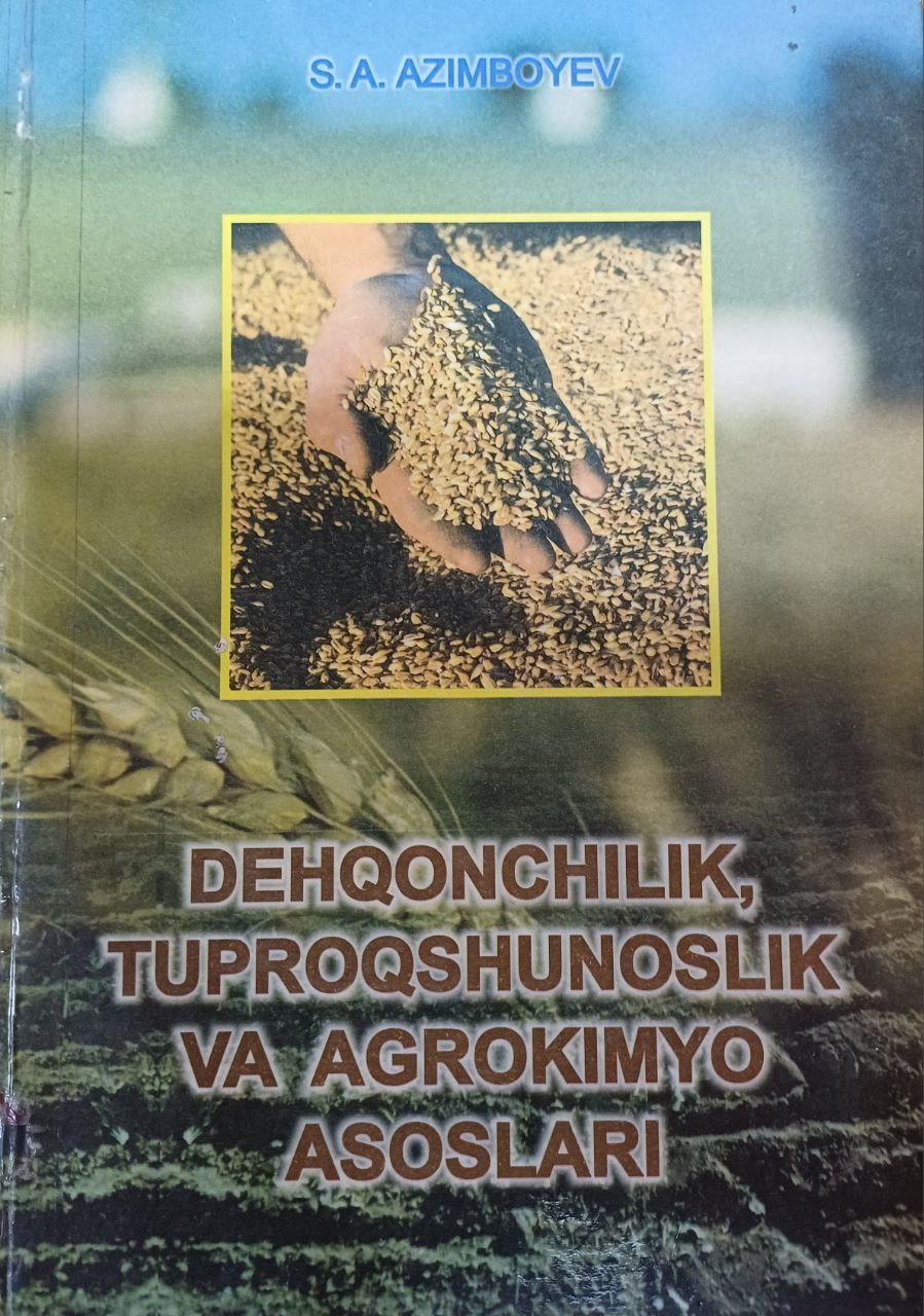 Dehqonchilik, tuproqshunoslik va agrokimyo asoslari