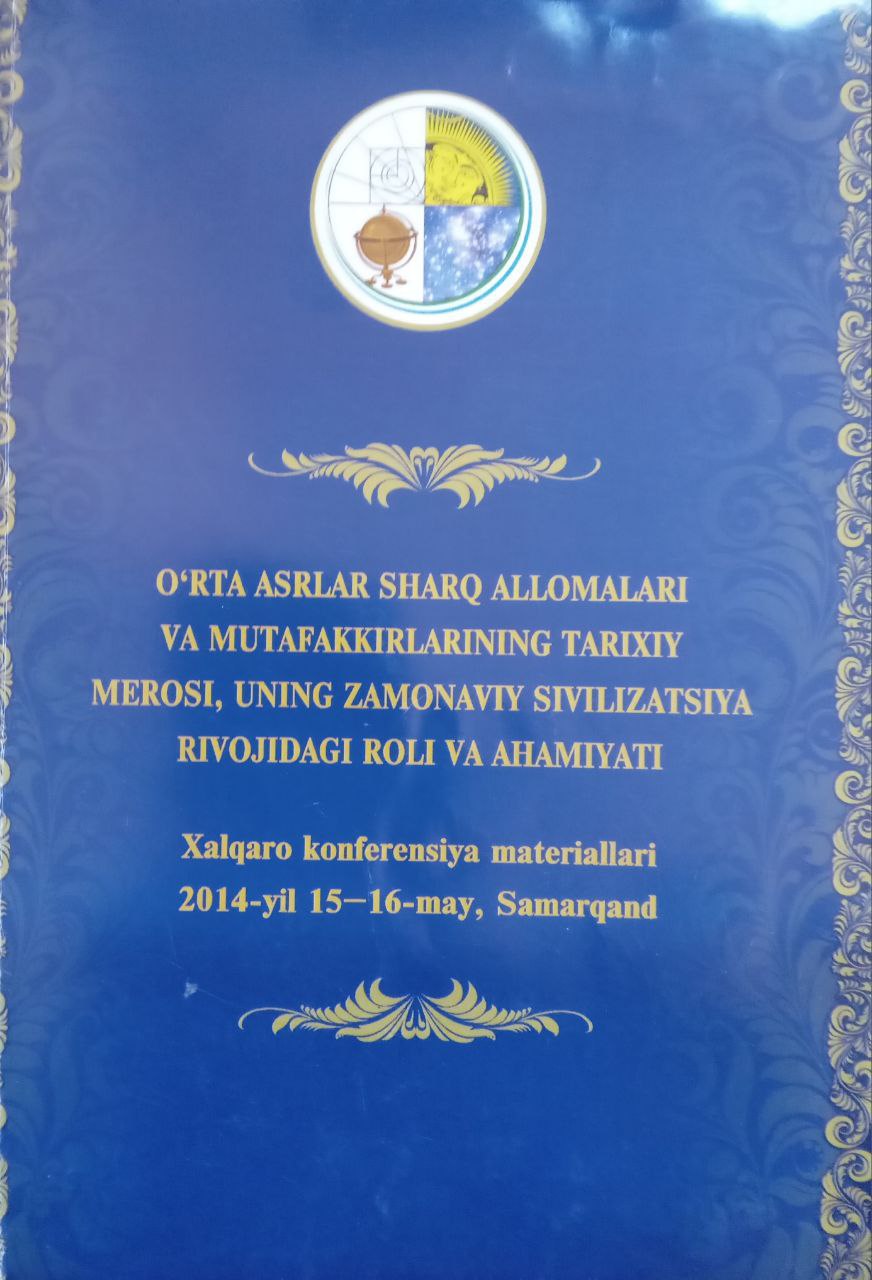 O`rta asrlar Sharq allomalari va mutafakkirlarining tarixiy merosi, uning zamonaviy sivilizatsiyasi rivojidagi roli va ahamiyati