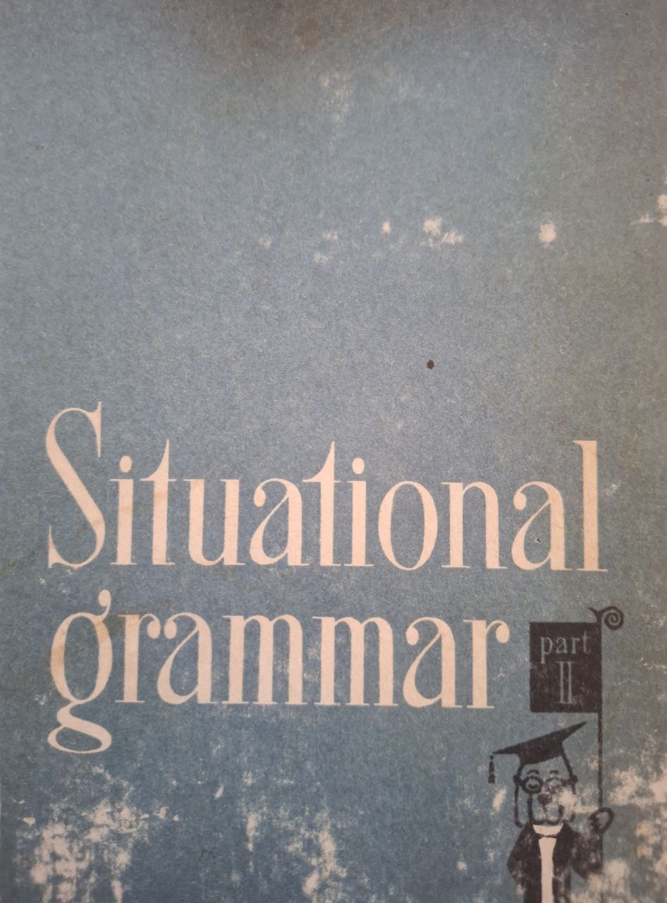 Иллюстрированная грамматика английского языка. Часть II.  Situational grammar