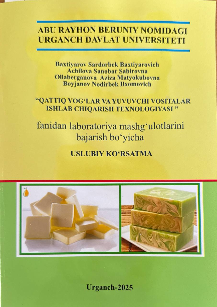 "Qattiq yog'lar va yuvish vositalar ishlab chiqarish texnologiyasi" fanidan laboratoriya vashg'ulotlarini bajarish bo'yicha uslubiy ko'rsatma