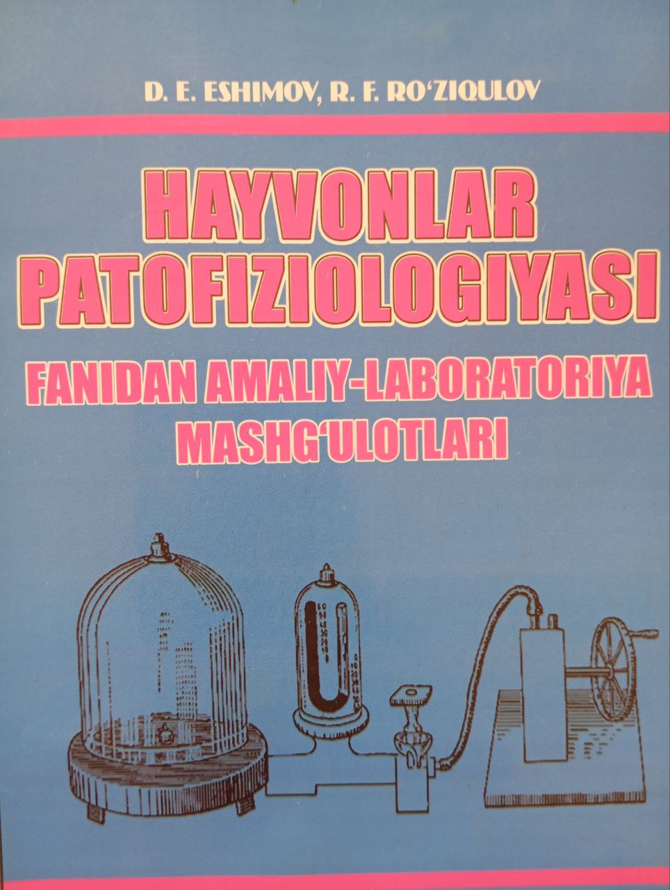 Hayvonlar patofiziologiyasi fanidan amaliy-laboratoriya mashg`ulotlari