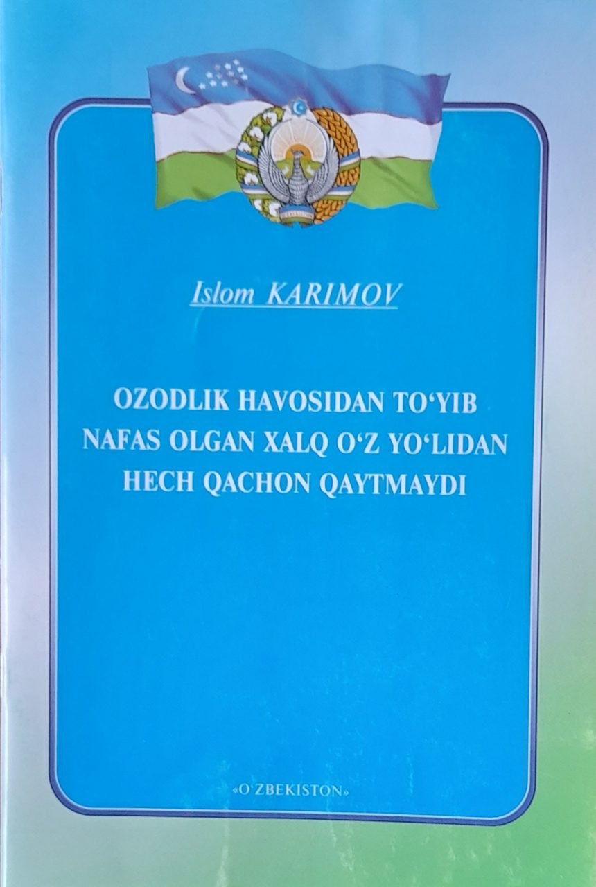 Ozodlik havosidan to`yib nafas olgan xalq o`z yo`lidan hech qachon qaytmaydi