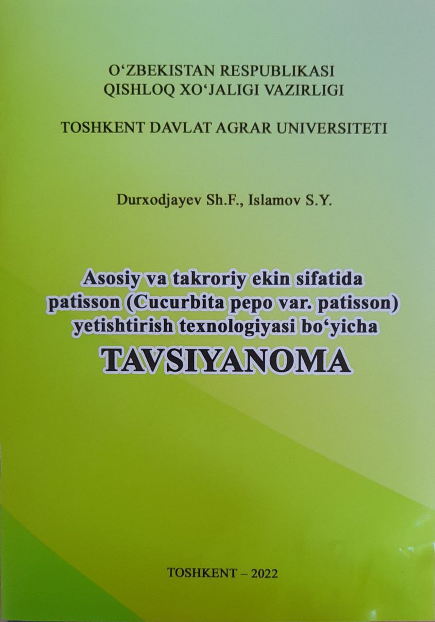 Asosiy va takroriy ekin sifatida patisson (Cucurbita pepo var. patisson) yetishtirish texnologiyasi bo'yicha tavsiyanoma