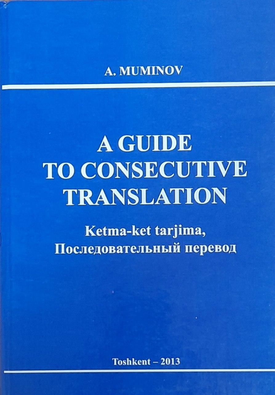 A guide to consecutive translation (Кетма-кет таржима-Последовательный перевод)