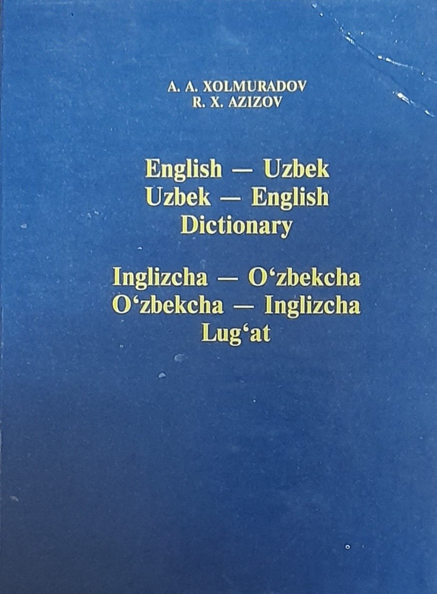 English-uzbek Uzbek-english dictionary. Inglizcha-o`zbekcha, o`zbekcha-inglizcha lug`at (45000 dan ortiq so'z va ibora)