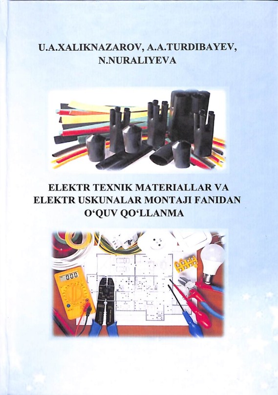 Elektr texnik materiallar va elektr uskunalar montaji fanidan o`quv qo`llanma