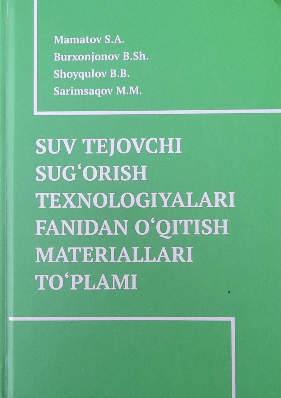 Suv tejovchi sug`orish texnologiyalari asoslari fanidan o`qitish materiallari to`plami