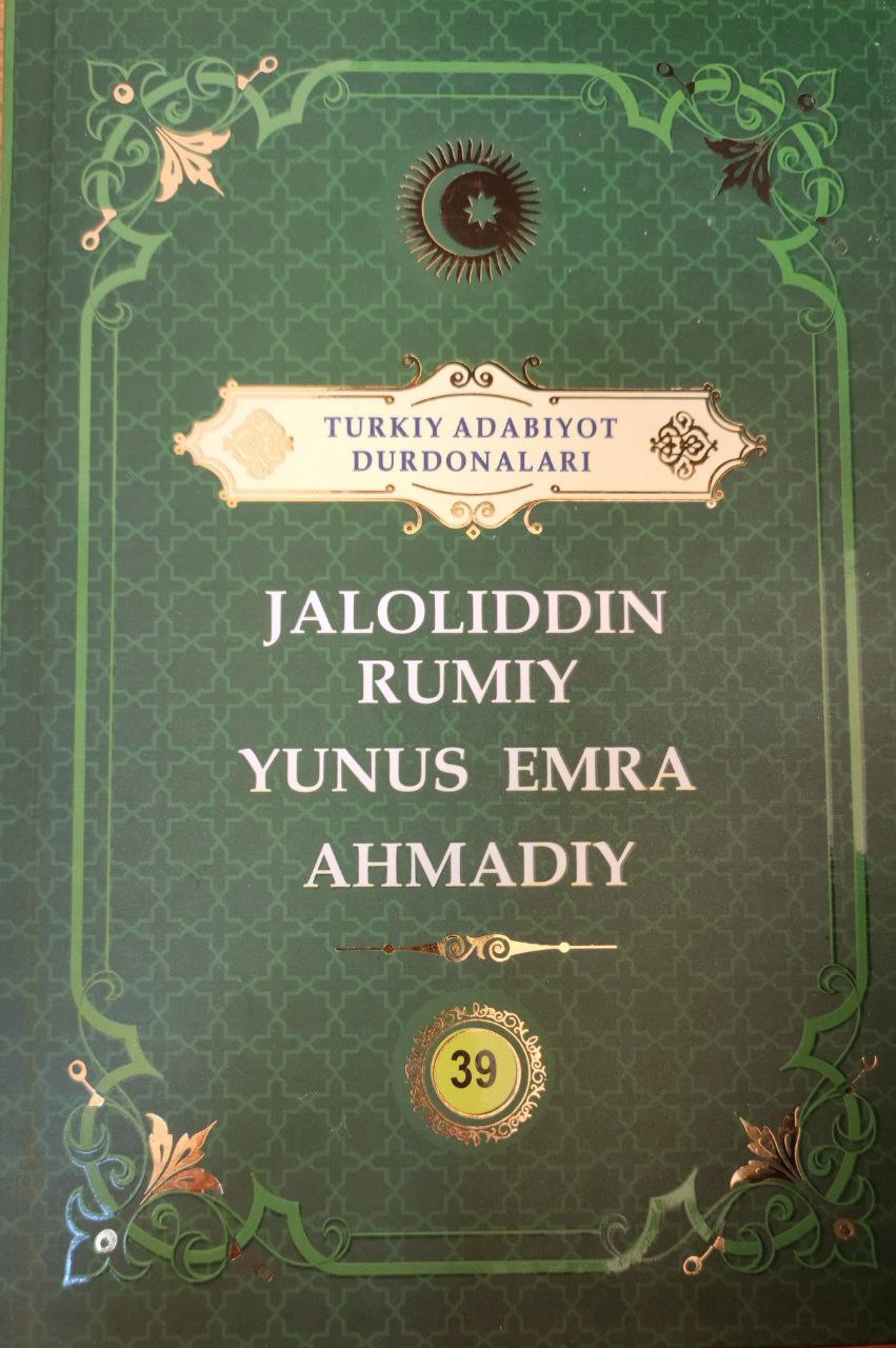 Jaloliddin Rumiy. Yunus Emra. Ahmadiy