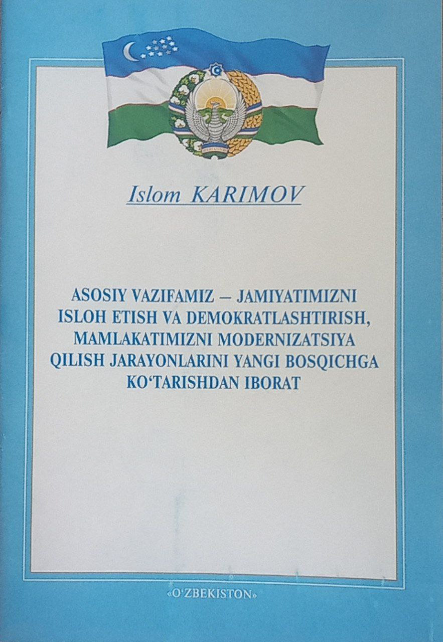 Asosiy vazifamiz-jamiyatimizni isloh etish va demokratlashtirish, mamlakatimizni modernizatsiya qilish jarayonlarini yangi bosqichga ko`tarishdan iborat