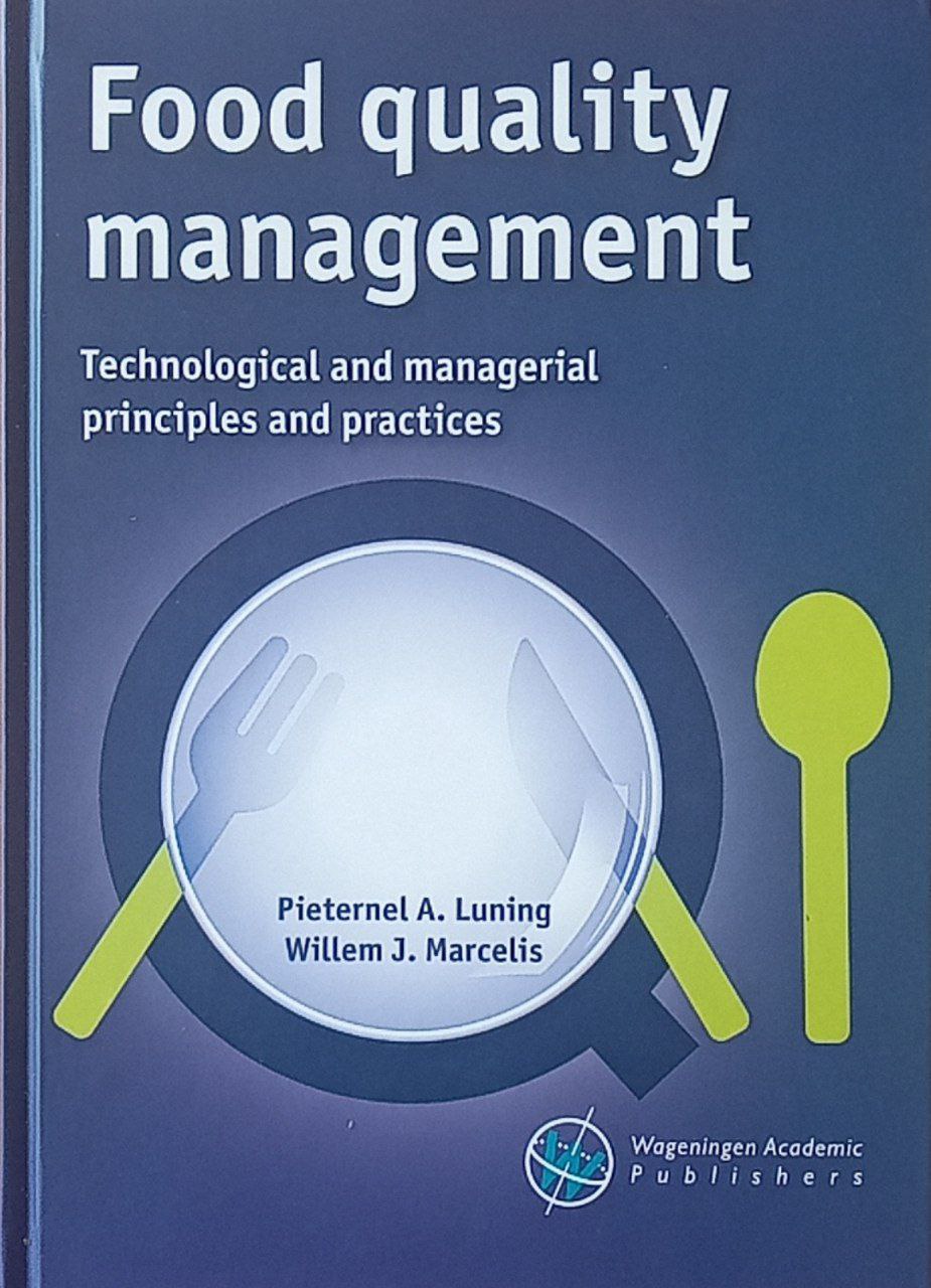 Food quality management technological and managerial principles and practices