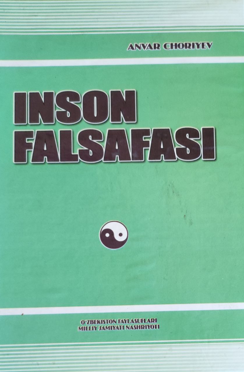 Inson falsafasi: Inson to`g`risidagi falsafiy fikrlar taraqqiyoti  (1-kitob)