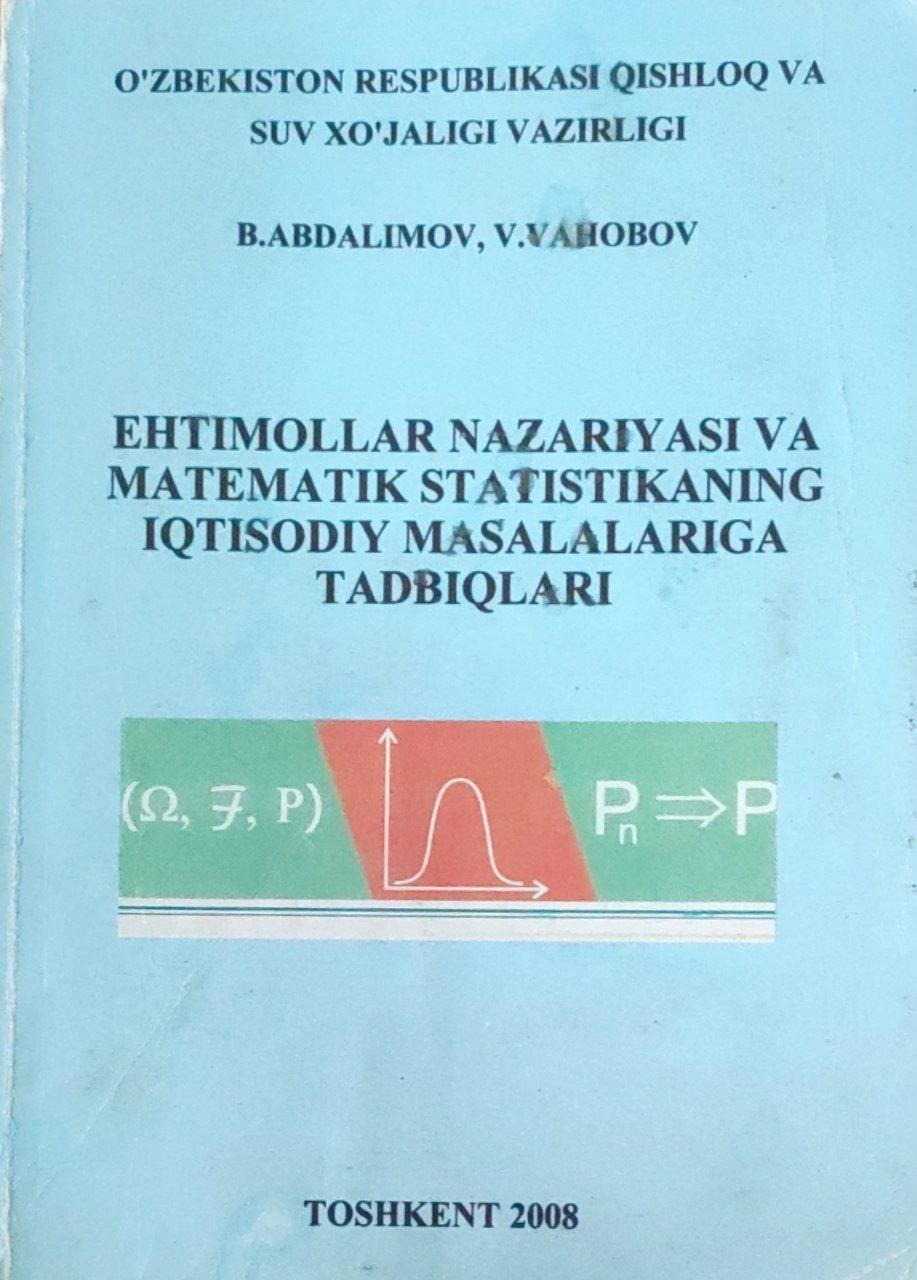 Ehtimollar nazariyasi va matematik statistikaning iqtisodiy masalalariga tadbiqlari