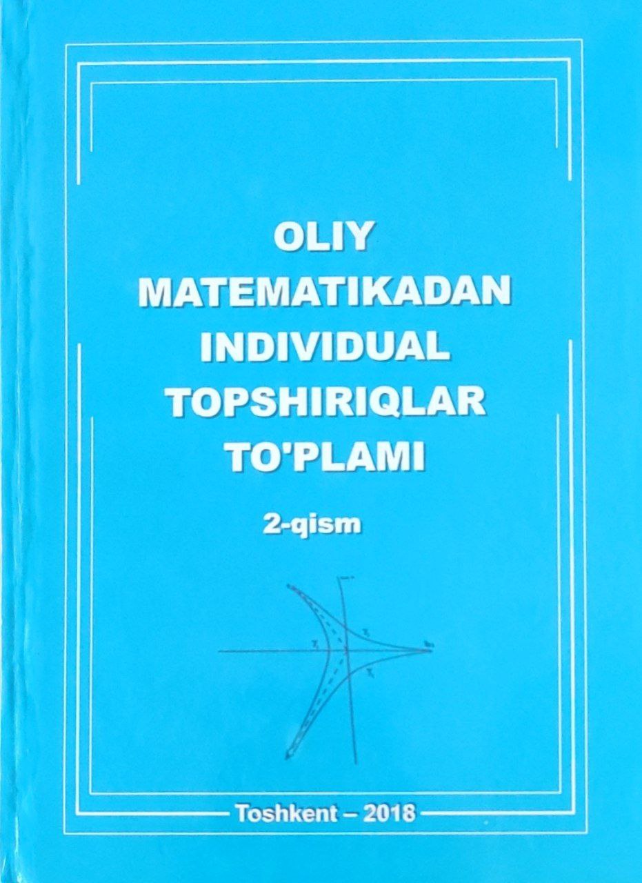 Oliy matematikadan individual topshiriqlar to`plami