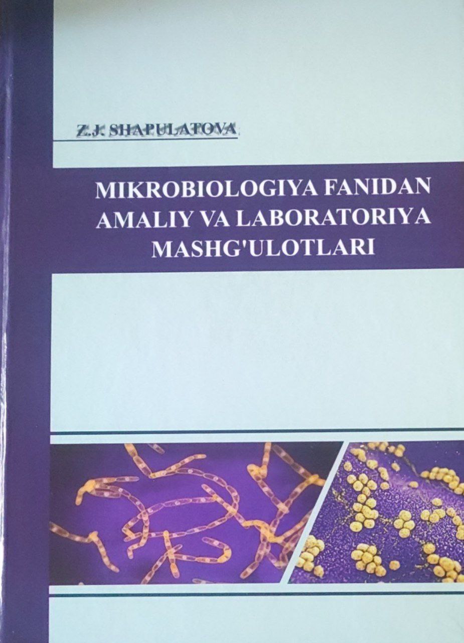 Mikrobiologiya fanidan amaliy va laboratoriya mashg`ulotlari