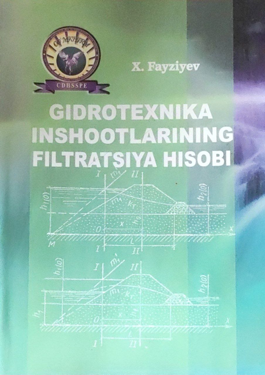 Gidrotexnika inshootlarining filtratsiya hisobi. 2-qism