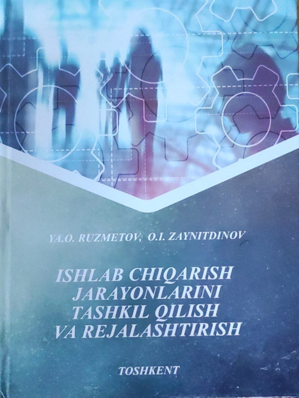 Ishlab chiqarish jarayonlarini tashkil qilish va rejalashtirish