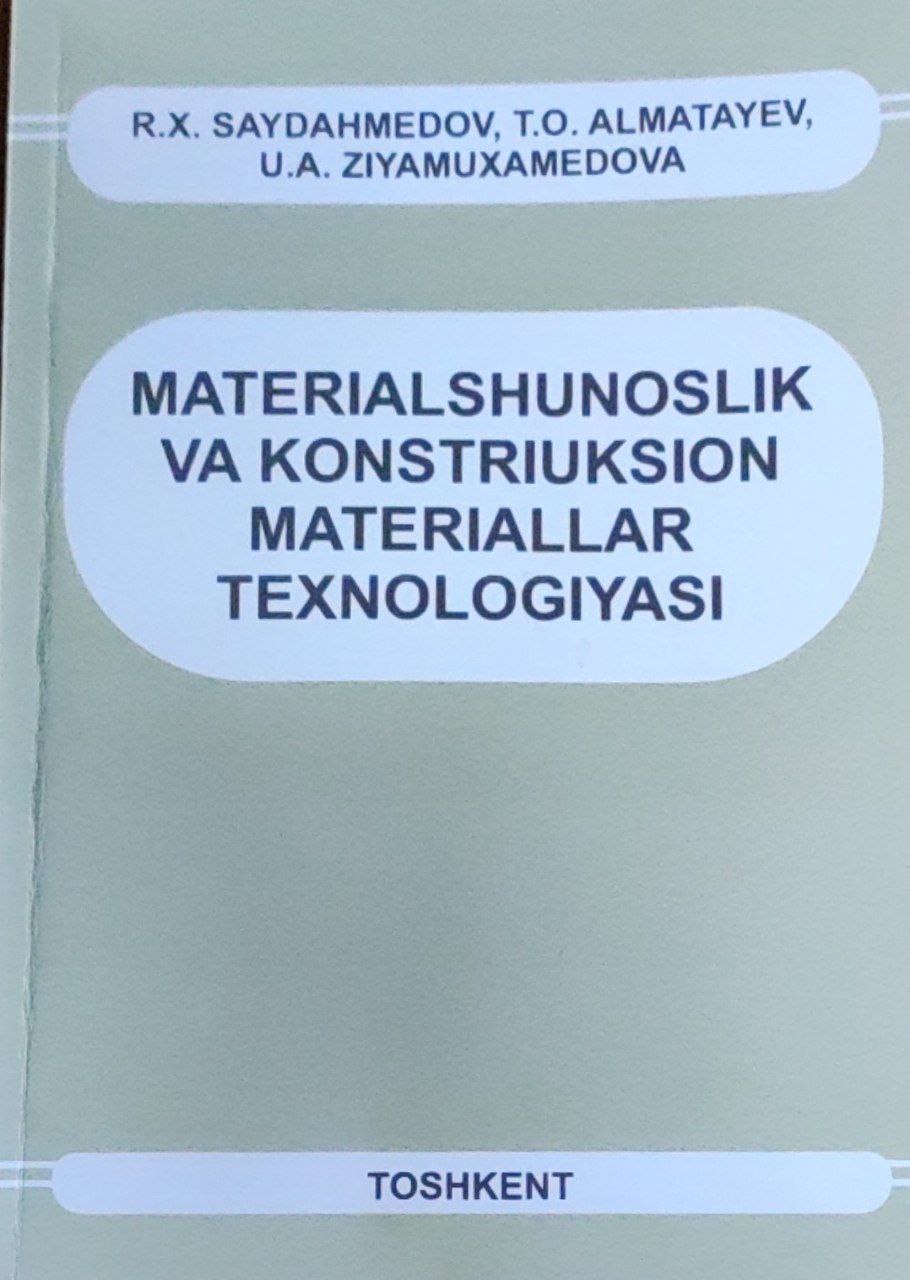 Materialshunoslik va konstruksion materiallar texnologiyasi