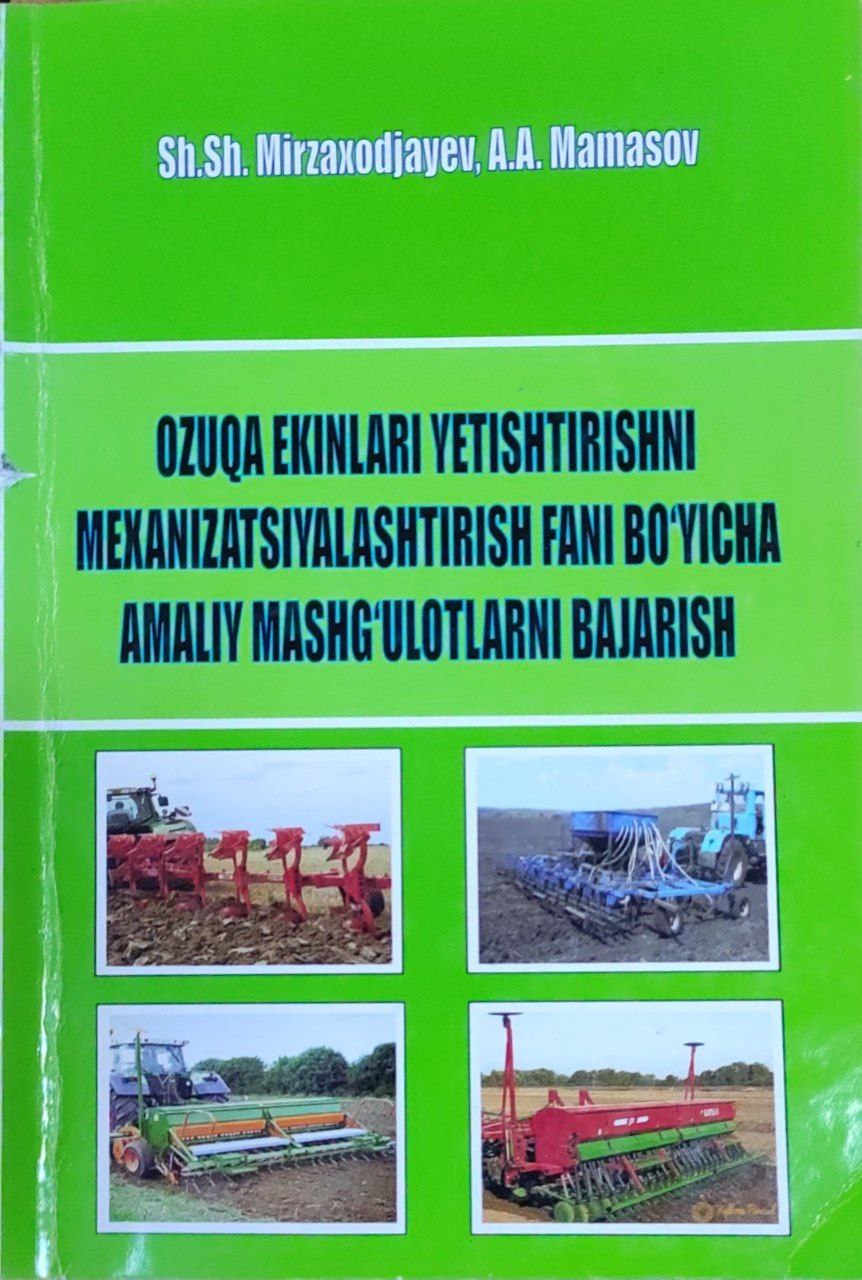 Ozuqa ekinlari etishtirishni mexanizatsiyalashtirish fani bo`yicha amaliy mashg`ulotlarni bajarish