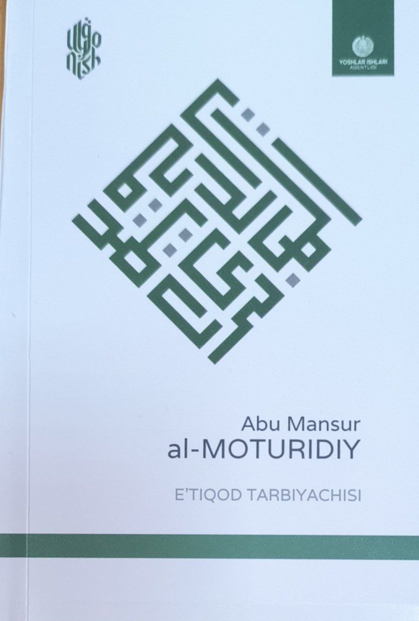 Abu Mansur al-Moturidiy. E'tiqod tarbiyachisi