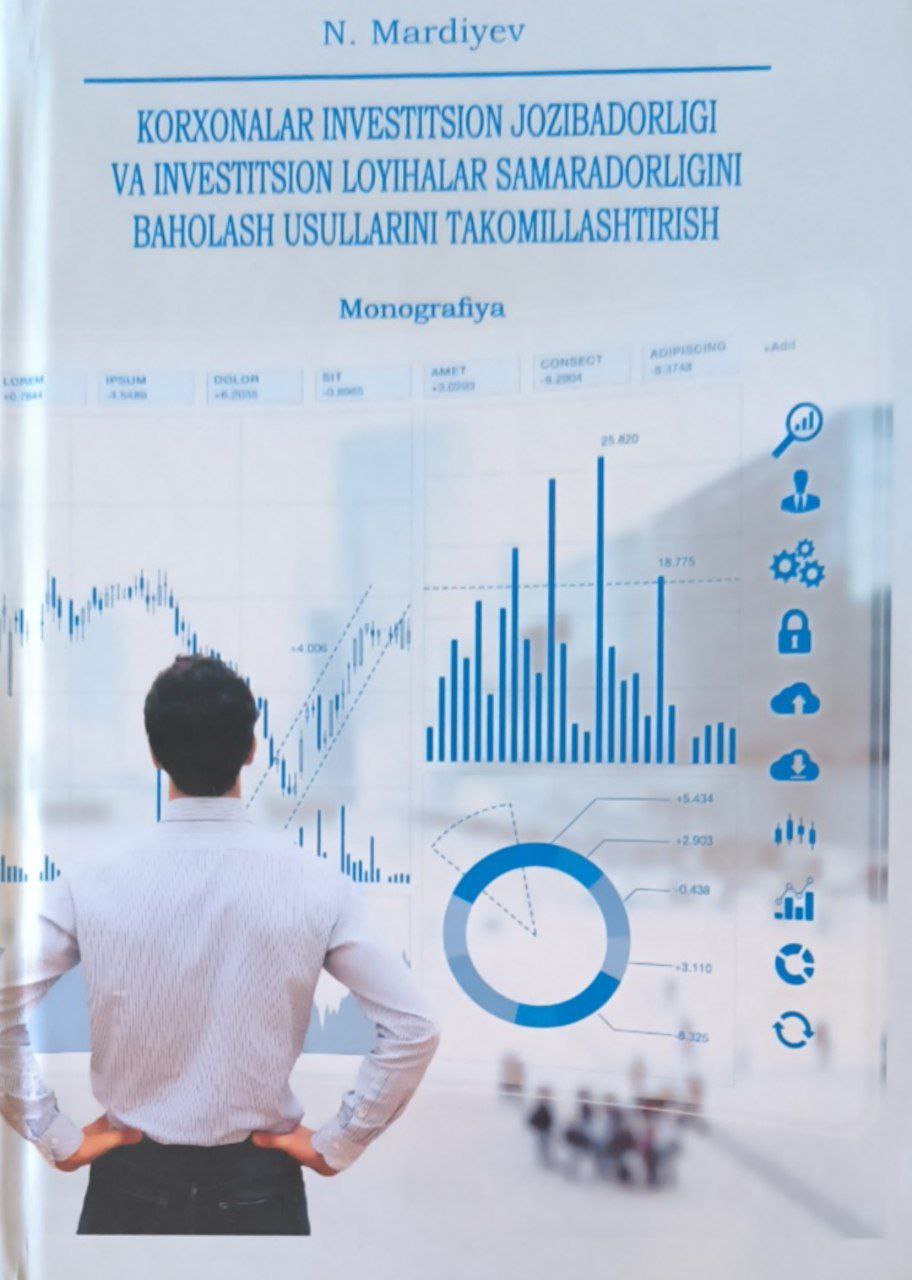 Korxonalar investitsion jozibadorligi va invistitsion loyihalar samaradorligini baholash usullarini takomillashtirish