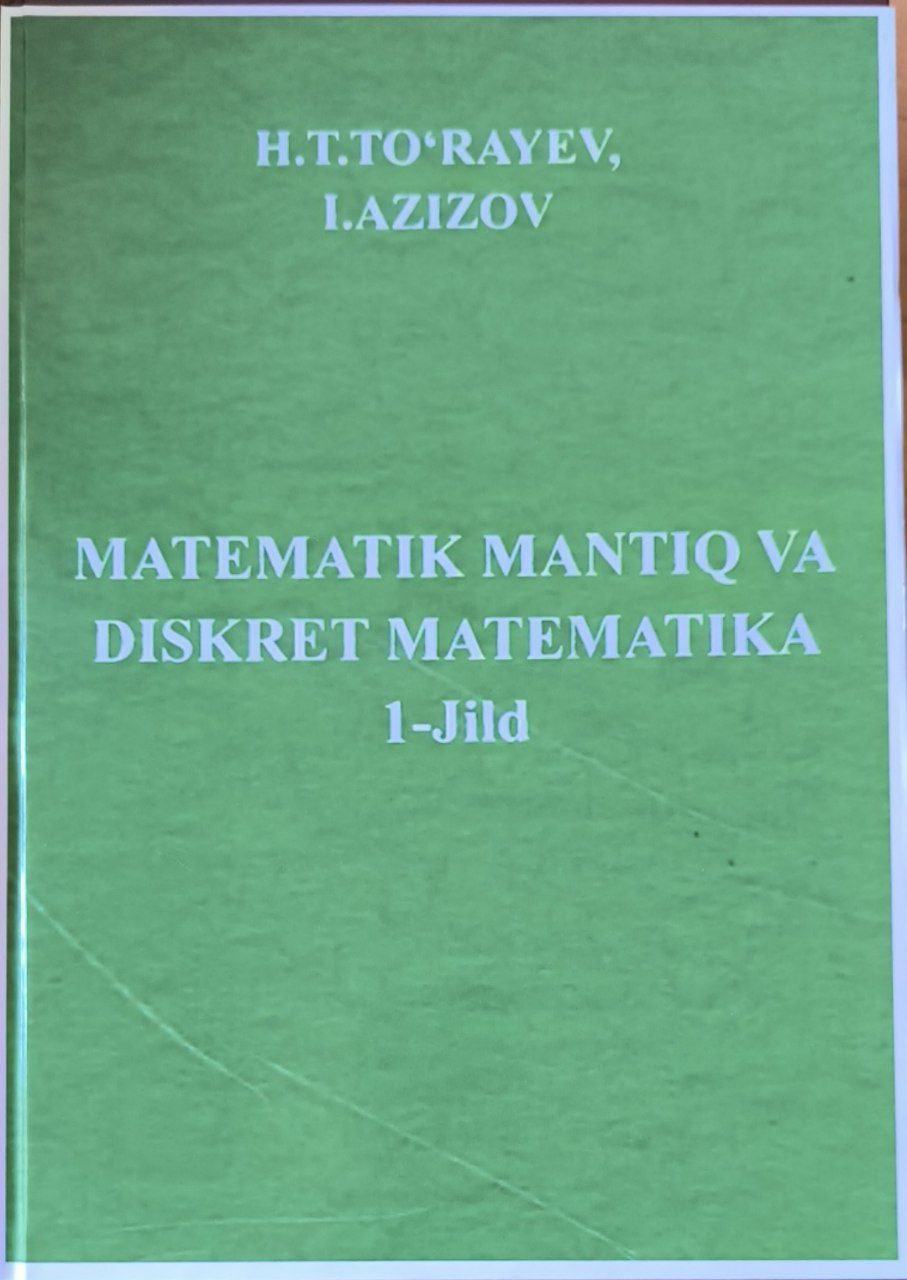 Matematik mantiq va diskret matematika. 1-jild