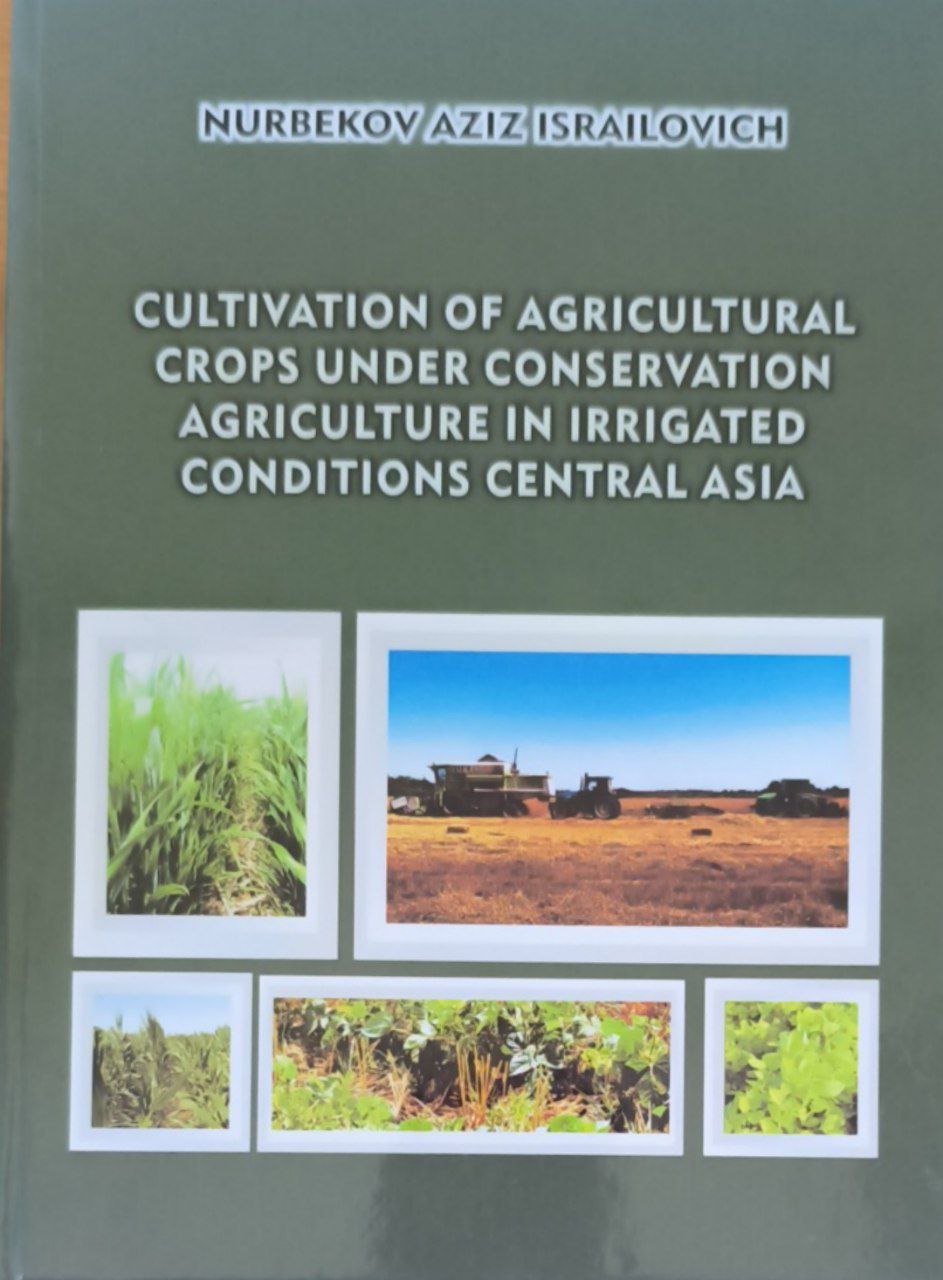 Cultivatsion of agricultural crops under conservation agriculture in irigated conditions Ctntral Azia