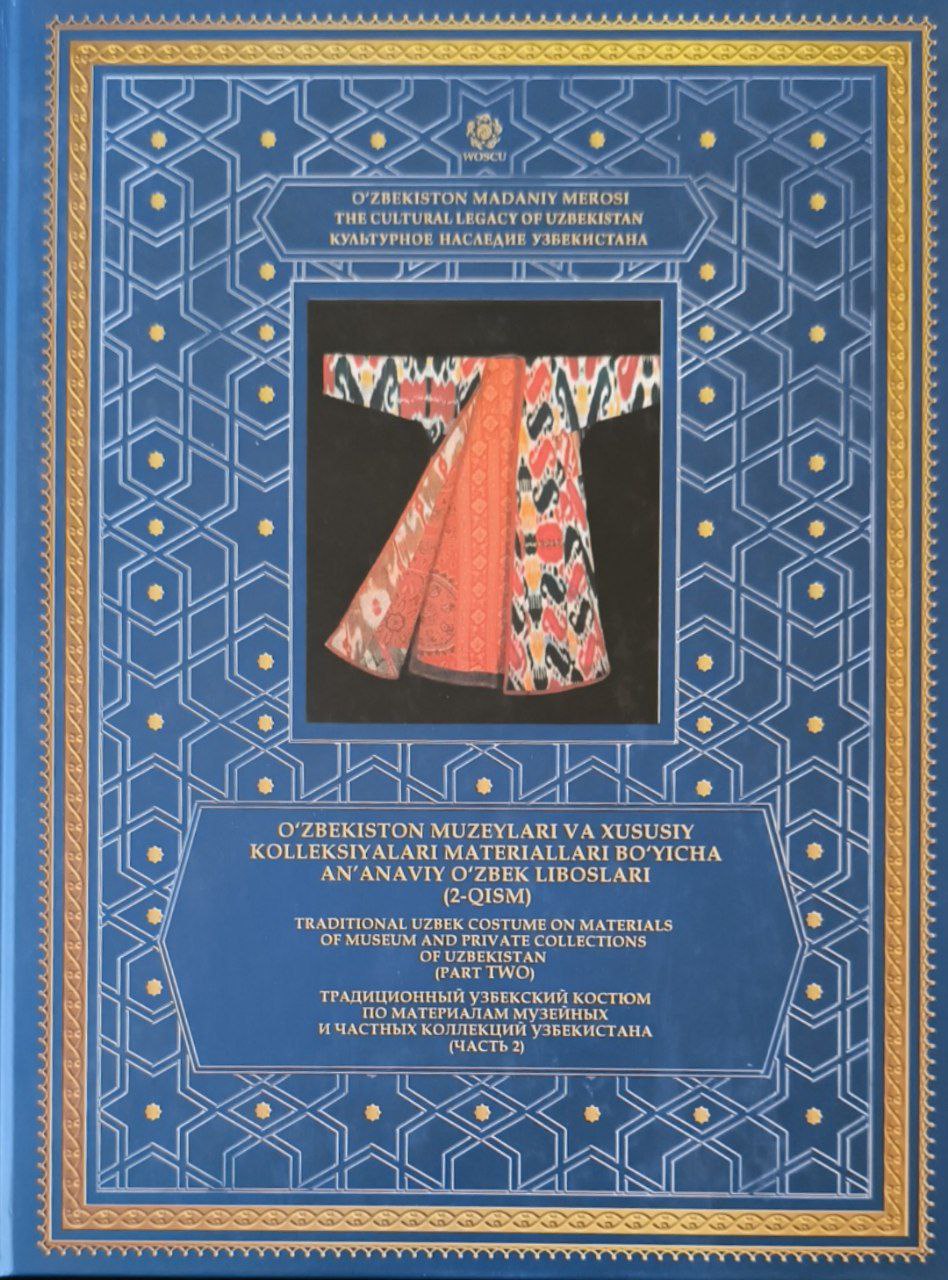 O'zbekiston muzeylari va xususiy kolleksiyalari materiallari bo'yicha an'anaviy o'zbek liboslari (2-qism)