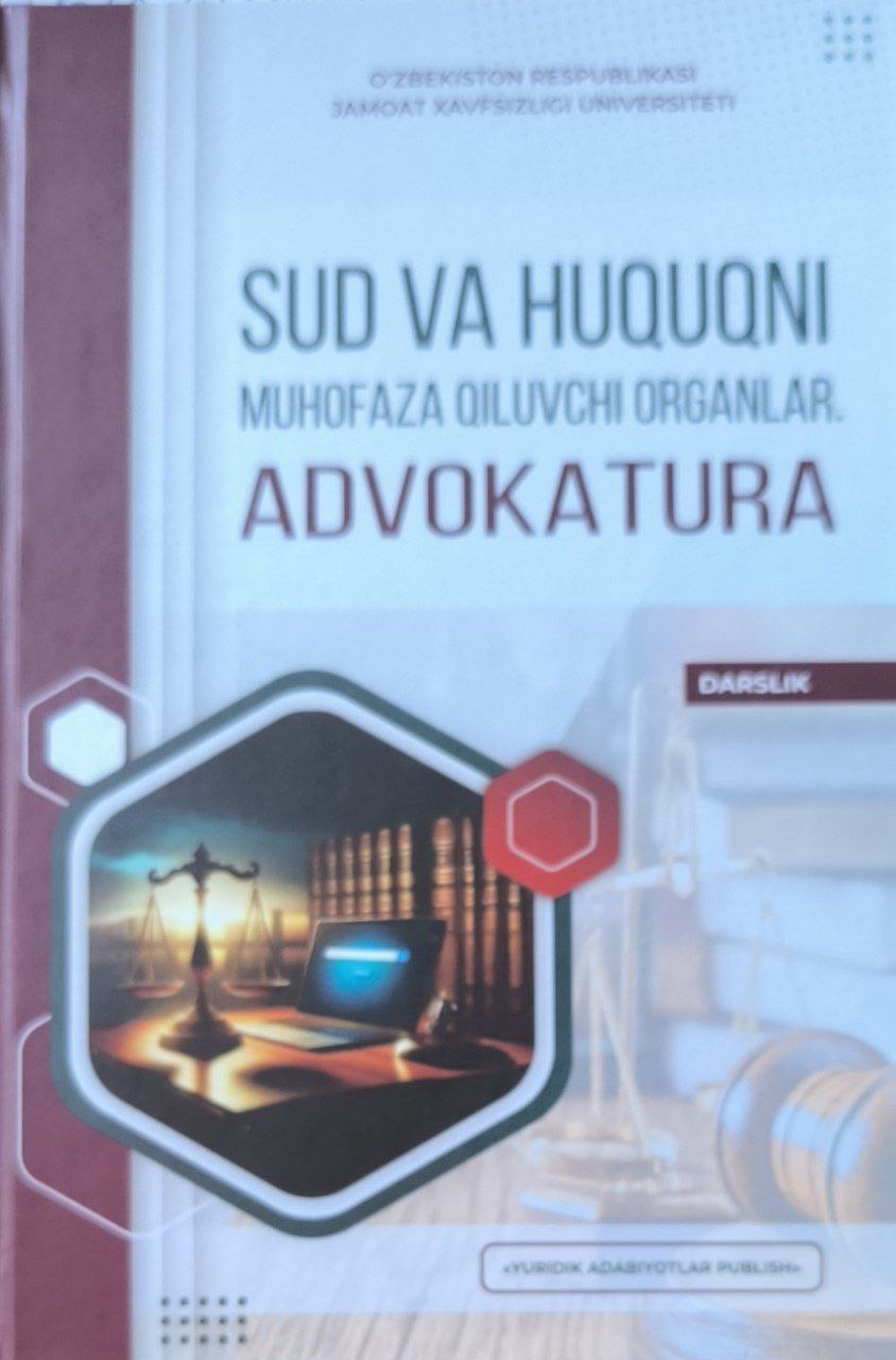 Sud va huquqni muhofaza qiluvchi organlar. Advakatura