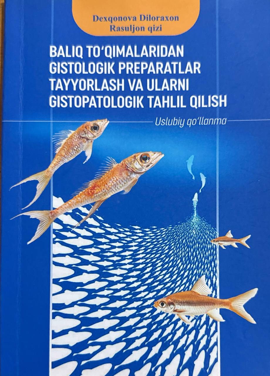 Baliq taomlaridan gistologik preperetlar tayyorlash va ularni gistopotologik tahlil qilish