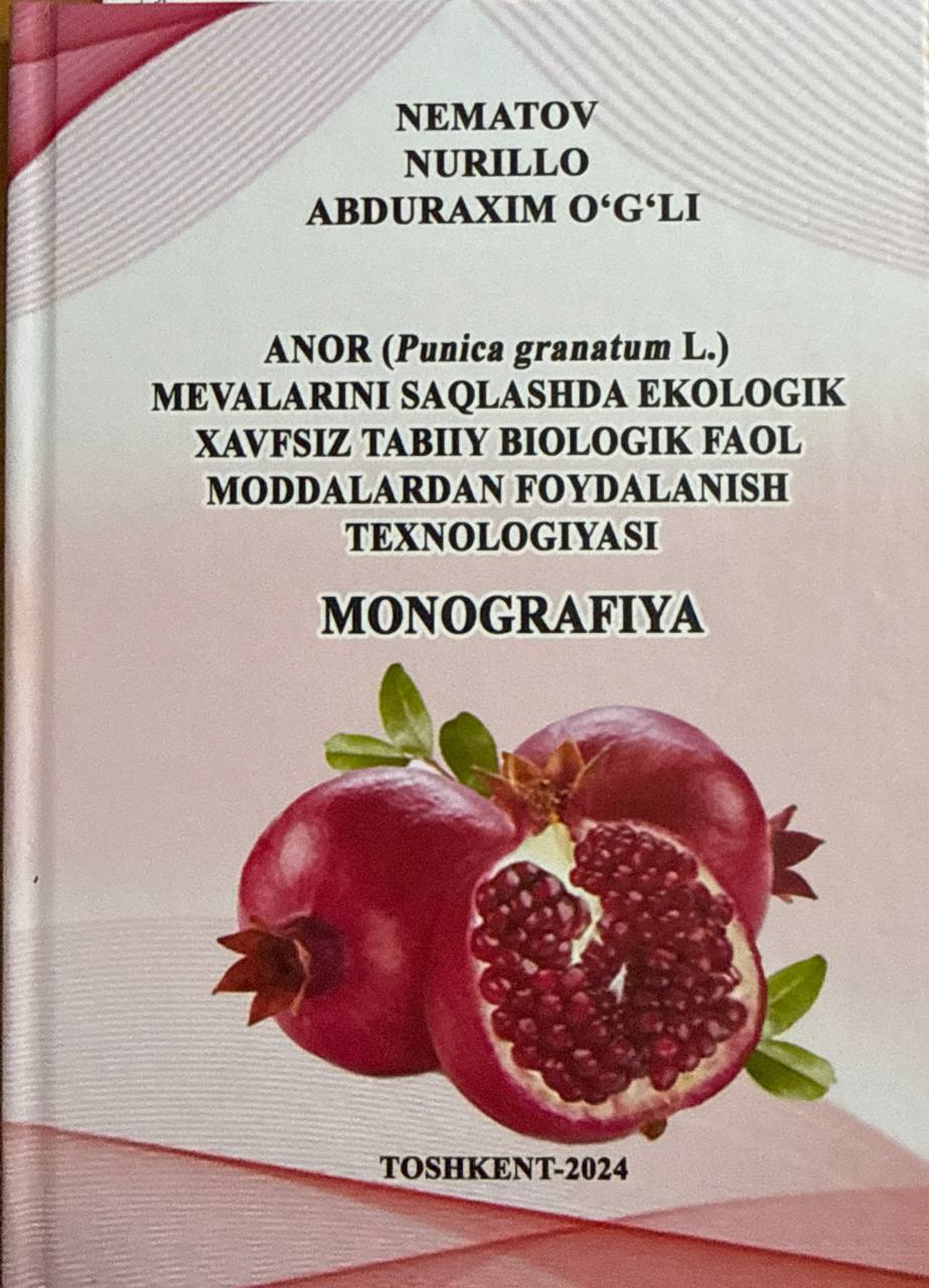 Anor (Punica granatum L.) mevalarini saqlashda ekologik xavfsiz tabiiy biologik faol moddalardan foydalanish texnologiyasi