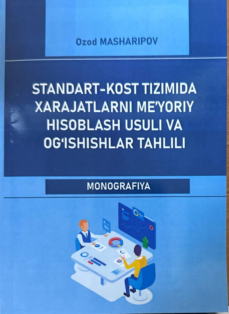 Standart-kost tizimida xarajatlarni me'yoriy hisoblash usuli va og'ishishlar tahlili