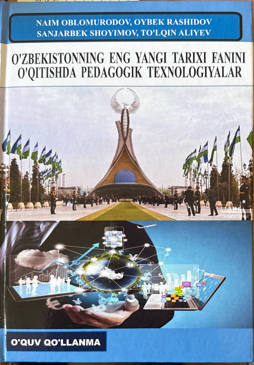 O'zbekistonning eng yangi tarixi fanini o'qitishda pedogogik texnologiyalar
