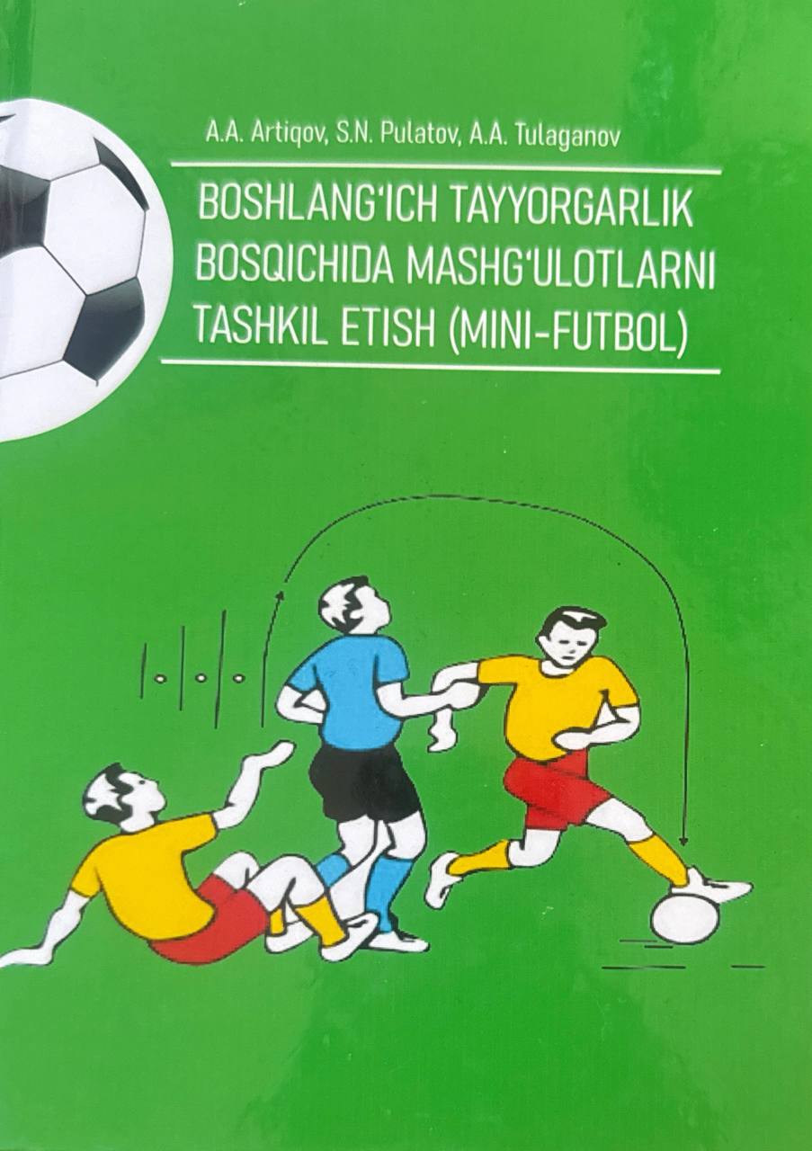 Boshlang'ich tayyorgarlik bosqichida mashg'ulotlarni tashkil etish (Mini-futbol)