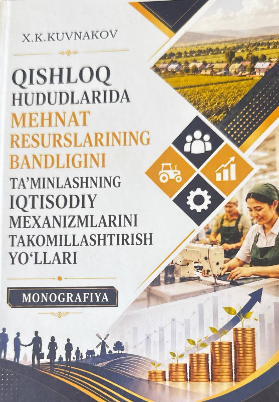 Qishloq hududlarida mehnat resurslarining bandligini ta'minlashning iqtisodiy mexanizmlarini takomillashtirish yo'llari